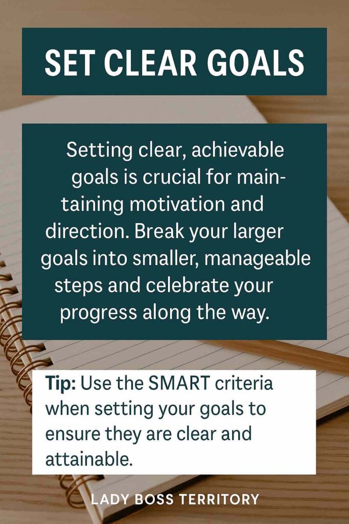 Notebook with a pen and text overlay emphasizing the importance of setting clear, achievable goals to maintain motivation and direction.